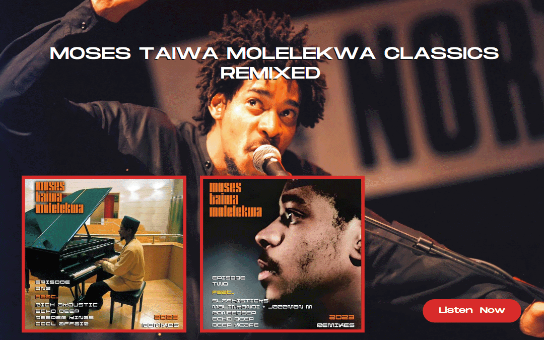 A Black man with locs passionately sings into a microphone on stage. Below him are two album covers featuring Moses Taiwa Molelekwa: one shows him at a piano, the other is a close-up portrait. Text reads “MOSES TAIWA MOLELEKWA CLASSICS REMIXED.” A red “Listen Now” button is at bottom right.