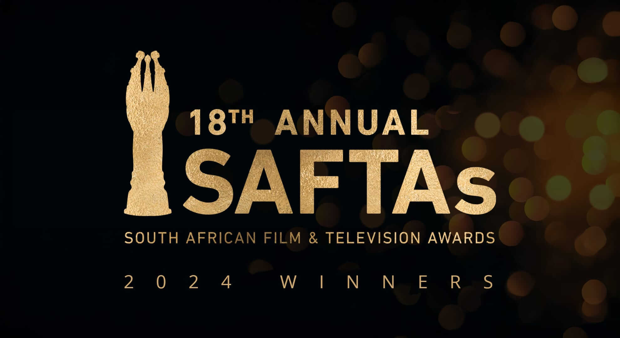 A gold logo for the 18th Annual SAFTAs (South African Film & Television Awards) appears on a black background. The text reads “18th Annual SAFTAs 2024 Winners” with a golden trophy silhouette on the left.