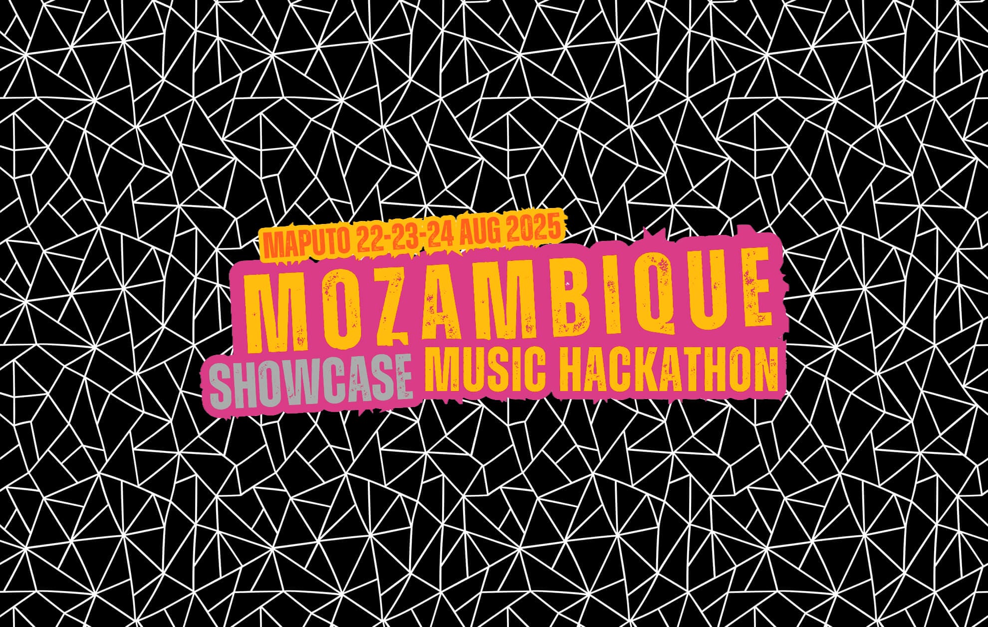 Text reads, “MAPUTO 22-23-24 AUG 2025 MOZAMBIQUE MUSIC HACKATHON” on a geometric black-and-white background. “MOZAMBIQUE” stands out in bold yellow, with vibrant pink and yellow accents for an energetic Mozambique Music Hackathon vibe.