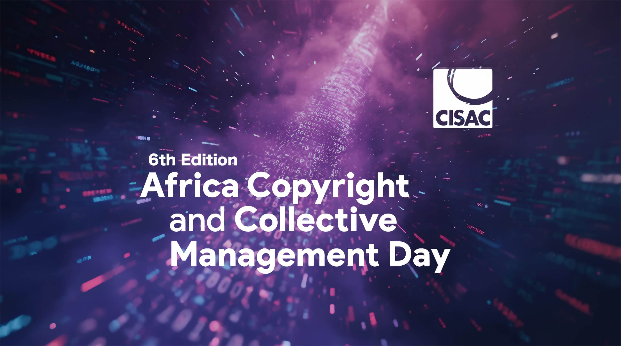 A cosmic digital background with pink and purple hues features the CISAC logo and white text: “6th Edition Africa Copyright and Collective Management Day.” The image evokes technology, creativity, and a celebration of copyright management in Africa.