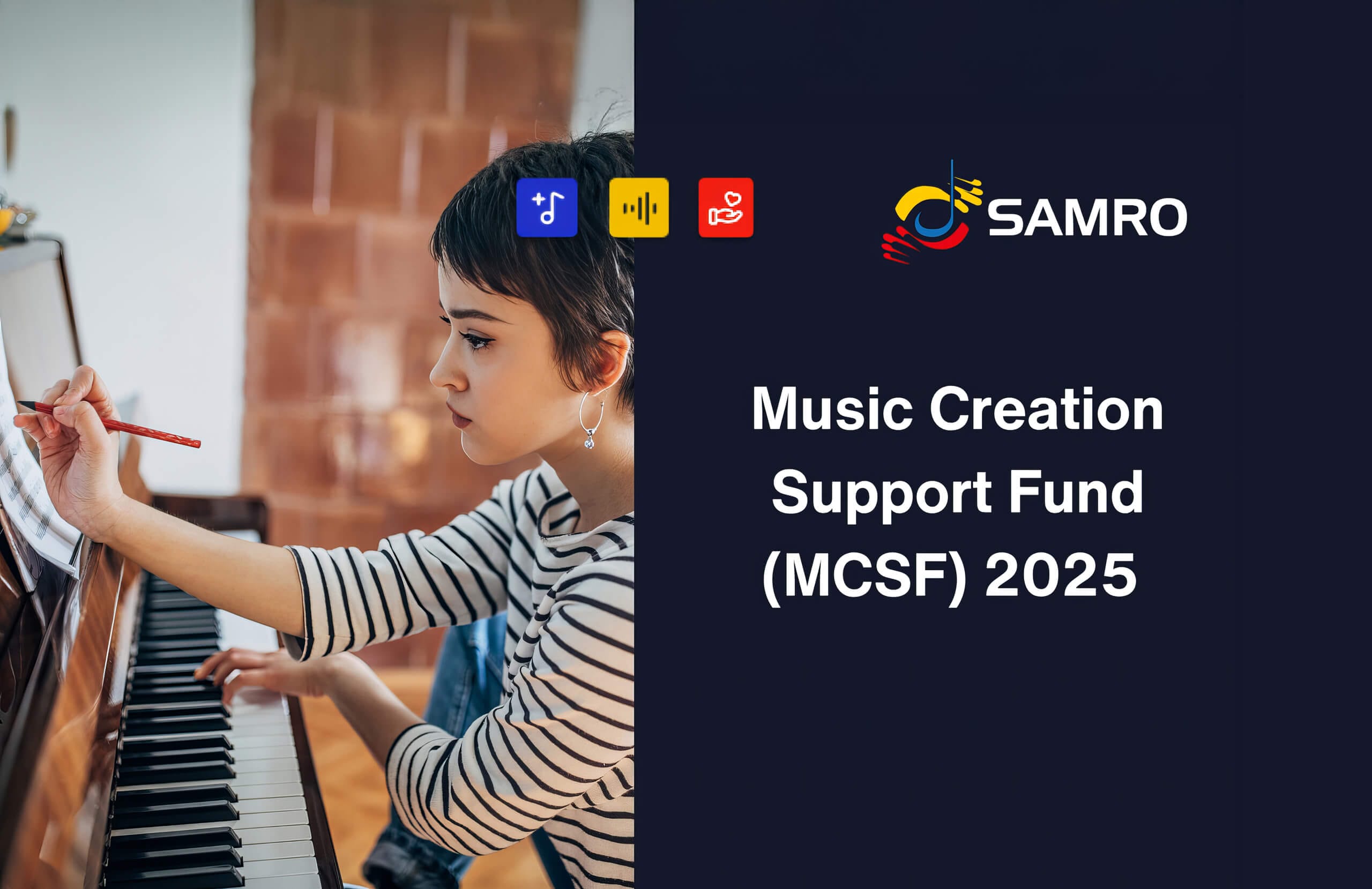 A woman sits at a piano, writing music on manuscript paper. On the right, a dark blue panel displays the SAMRO logo, colourful icons, and the text “Music Creation Support Fund (MCSF) 2025.”.